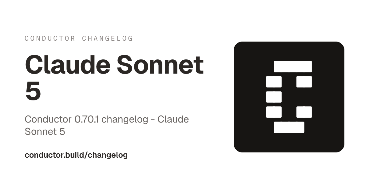 Conductor 0.70.1: Claude Sonnet 5