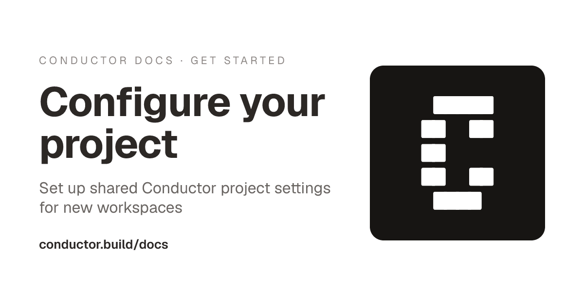 Configure your project | Conductor Docs
