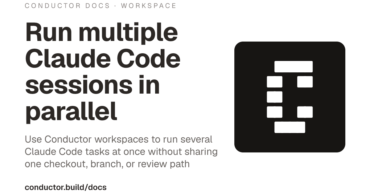 Run multiple Claude Code sessions in parallel | Conductor Docs