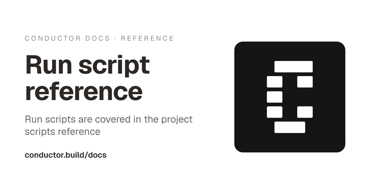 Run script reference | Conductor Docs