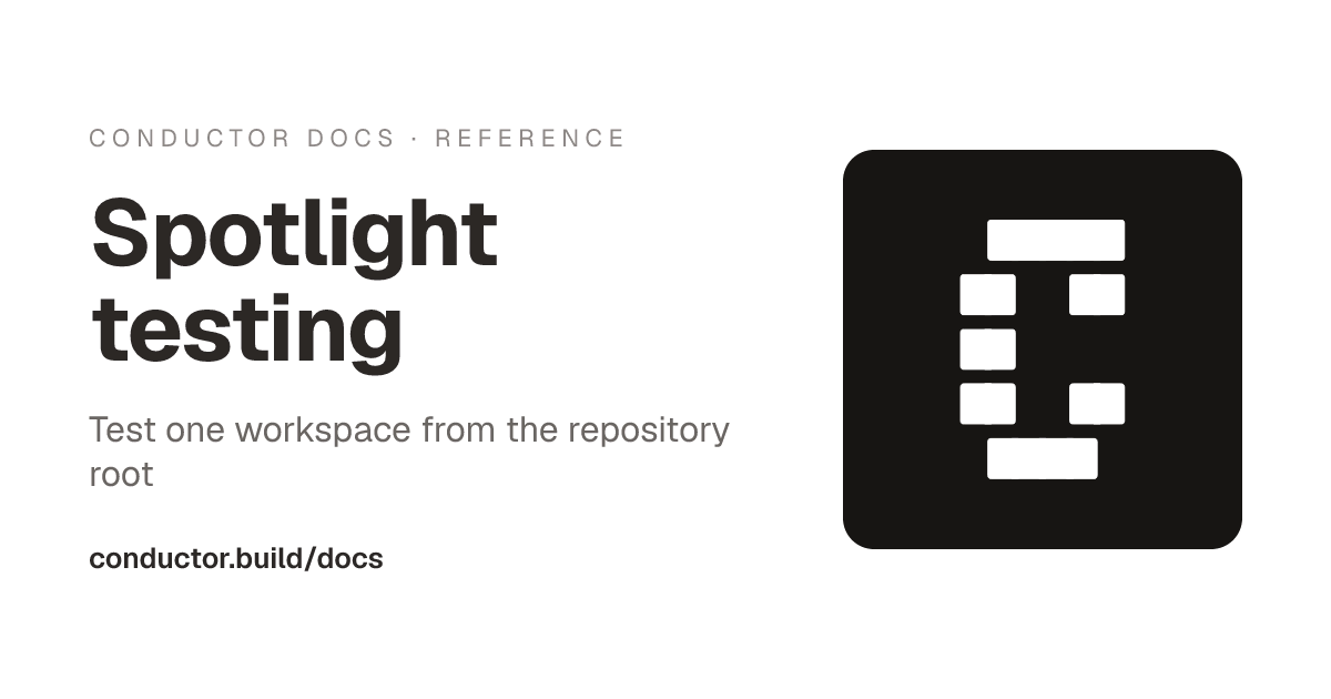 Spotlight testing | Conductor Docs